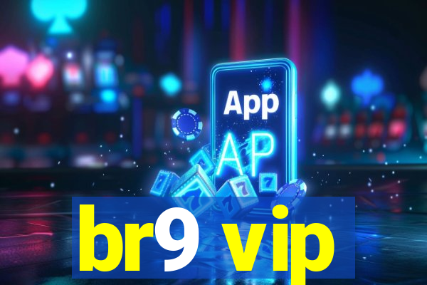 br9 vip